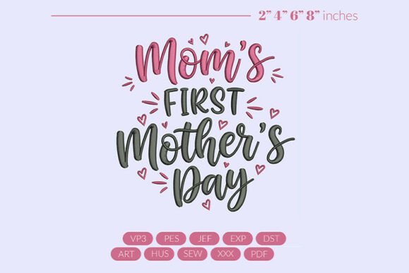 Download Moms First Mother's Day Embroidery - Day Collection