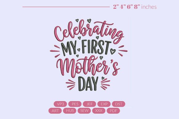 Download First Mothers Day Embroidery Design - Day Collection