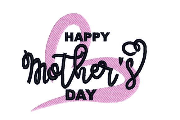 Download Happy Mother's Day Embroidery Design - Day Collection
