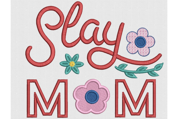 Download Slay Mom, Mother's Day Embroidery Design - Day Collection