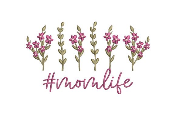 Download Floral Momlife Embroidery Design - Design Collection